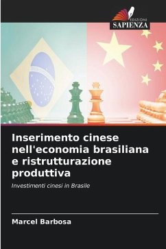 Inserimento cinese nell'economia brasiliana e ristrutturazione produttiva - Barbosa, Marcel