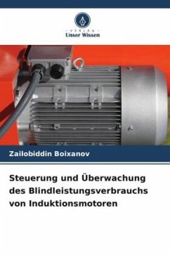 Steuerung und Überwachung des Blindleistungsverbrauchs von Induktionsmotoren - Boixanov, Zailobiddin