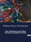 The Habitant and Other French-Canadian Poems