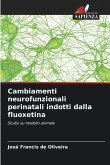 Cambiamenti neurofunzionali perinatali indotti dalla fluoxetina