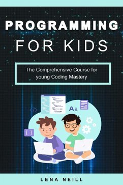 Cover Programming for kids: The Comprehensive Course for young Coding Mastery (eBook, ePUB)