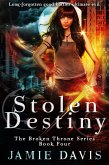 Stolen Destiny (Broken Throne, #4) (eBook, ePUB)