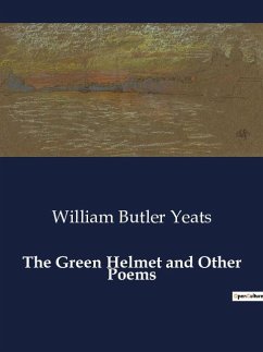 The Green Helmet and Other Poems - Yeats, William Butler