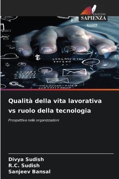 Qualità della vita lavorativa vs ruolo della tecnologia - Sudish, Divya;Sudish, R.C.;Bansal, Sanjeev