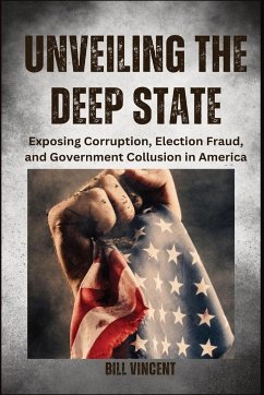 Unveiling the Deep State (Large Print Edition) - Vincent, Bill