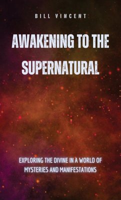 Awakening to the Supernatural - Vincent, Bill
