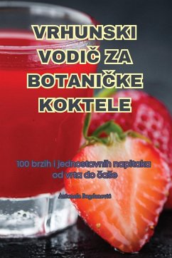 VRHUNSKI VODI¿ ZA BOTANI¿KE KOKTELE - Antonela Bogdanovi¿