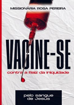 Vacine-se pelo sangue de Jesus - Pereira, Rosa