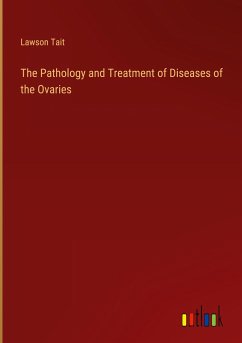 The Pathology and Treatment of Diseases of the Ovaries