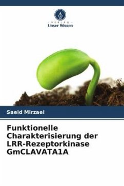 Funktionelle Charakterisierung der LRR-Rezeptorkinase GmCLAVATA1A - Mirzaei, Saeid