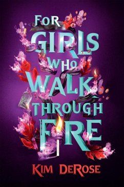 For Girls Who Walk Through Fire - DeRose, Kim