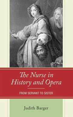 The Nurse in History and Opera - Barger, Judith