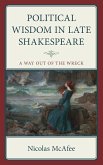 Political Wisdom in Late Shakespeare