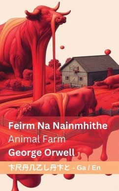 Feirm Na Nainmhithe / Animal Farm - Orwell, George