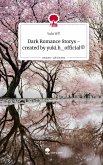 Dark Romance Storys - created by yuki.h_official©. Life is a Story - story.one