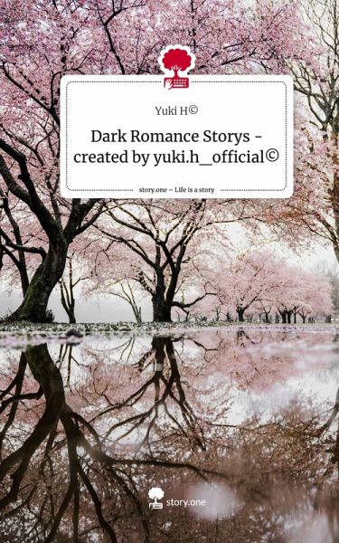 Dark Romance Storys - created by yuki.h_official(c). Life is a Story - story.one
