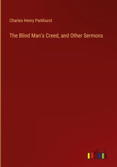 The Blind Man's Creed, and Other Sermons