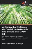 A Campanha Ecológica do Comitê de Defesa da Ilha de São Luís 1980-84