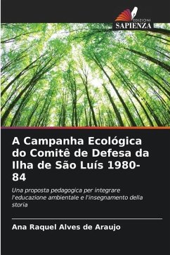 A Campanha Ecológica do Comitê de Defesa da Ilha de São Luís 1980-84 - Alves de Araújo, Ana Raquel