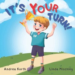 It's Your Turn - Kurth, Andrea; Mischley, Linda