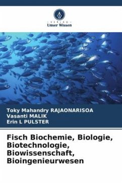 Fisch Biochemie, Biologie, Biotechnologie, Biowissenschaft, Bioingenieurwesen - Rajaonarisoa, Toky Mahandry;MALIK, Vasanti;PULSTER, Erin L