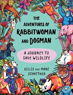 The Adventures of Rabbitwoman and Dogman - Schattner, Gillie; Schattner, Marc