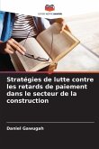 Stratégies de lutte contre les retards de paiement dans le secteur de la construction