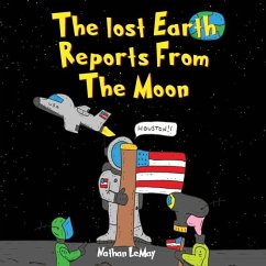 The Lost Earth Reports from the Moon - Lemay, Nathan