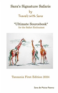Sara's Signature Safaris Ultimate Sourcebook Tanzania - Kearns, Sara De Maine