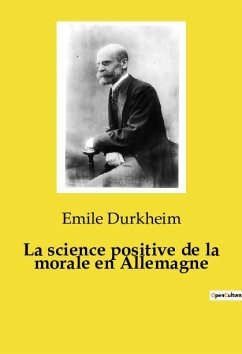 La science positive de la morale en Allemagne - Durkheim, Emile