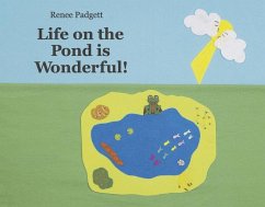 Life on the Pond Is Wonderful! - Padgett, Renee