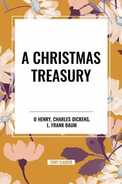 A Christmas Treasury - O, Henry; Dickens, Charles; Baum, L Frank
