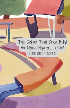 The School That Cried Bully! - Hepner, Lcsw Malisa