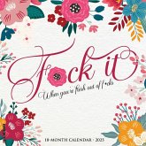 F*ck It Floral 2025 12 X 12 Wall Calendar (Humor)