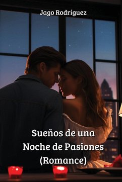 Sueños de una Noche de Pasiones (Romance) - Rodriguez, Jago