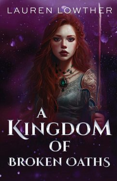 A Kingdom of Broken Oaths - Lowther, Lauren