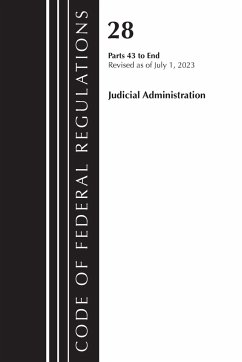 Code of Federal Regulations, Title 28 Judicial Administration 43-End, Revised as of July 1, 2023 - Office Of The Federal Register (U S