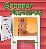 Greener Pastures Greener Pastures
