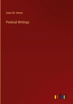 Poetical Writings - Inman, Isaac M.