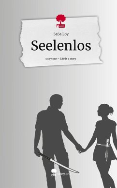 Seelenlos. Life is a Story - story.one - Loy, SaSa