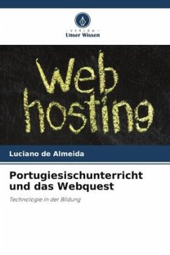 Portugiesischunterricht und das Webquest - de Almeida, Luciano