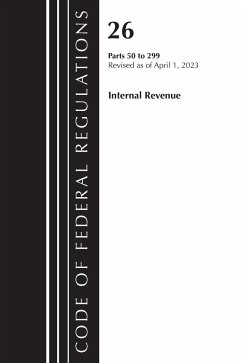 Code of Federal Regulations, Title 26 Internal Revenue 50-299, 2023 - Office Of The Federal Register (U S