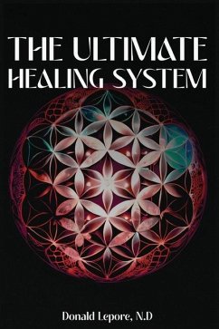 The Ultimate Healing System - Lepore N D, Donald