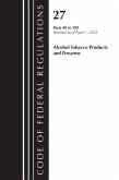 Code of Federal Regulations, Title 27 Alcohol Tobacco Products and Firearms 40-399, 2023