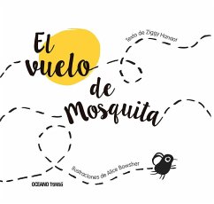 El Vuelo de Mosquita - Hanaor, Ziggy; Blowsher, Alice