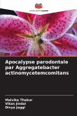 Apocalypse parodontale par Aggregatebacter actinomycetemcomitans