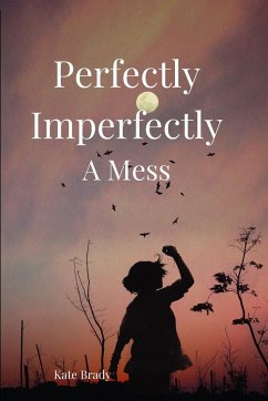 Perfectly Imperfectly A Mess - Brady, Kate