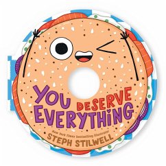 You Deserve Everything (a Shaped Novelty Board Book for Toddlers) - Stilwell, Steph