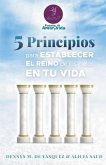 5 Principios Para Establecer El Reino de Los Cielos En Tu Vida