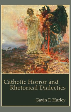 Catholic Horror and Rhetorical Dialectics - Hurley, Gavin F.